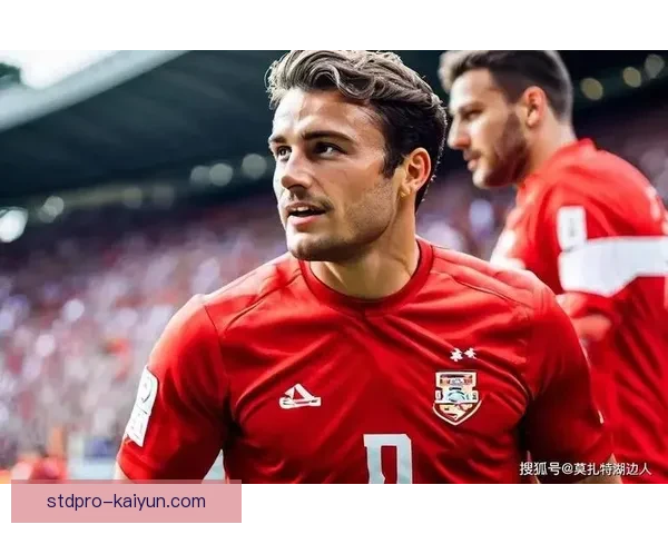 瑞士2026阵容逐渐明晰，年轻球员表现值得关注