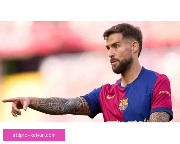 巴萨阵容深度持续提升，各位置竞争力增强令人期待